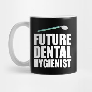 Future Dental Hygienist Mug